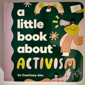 A Little Book About Activism by Courtney Ahn